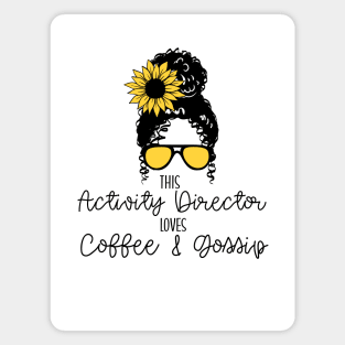 Activity Director Loves Coffee and Gossip Activity Professional Appreciation Gift Magnet